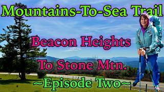 Mountains-To-Sea, Segment 5~Beacon Heights To Stone Mtn~ Episode TWO