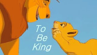 Mufasa - To Be King ( The Lion King )