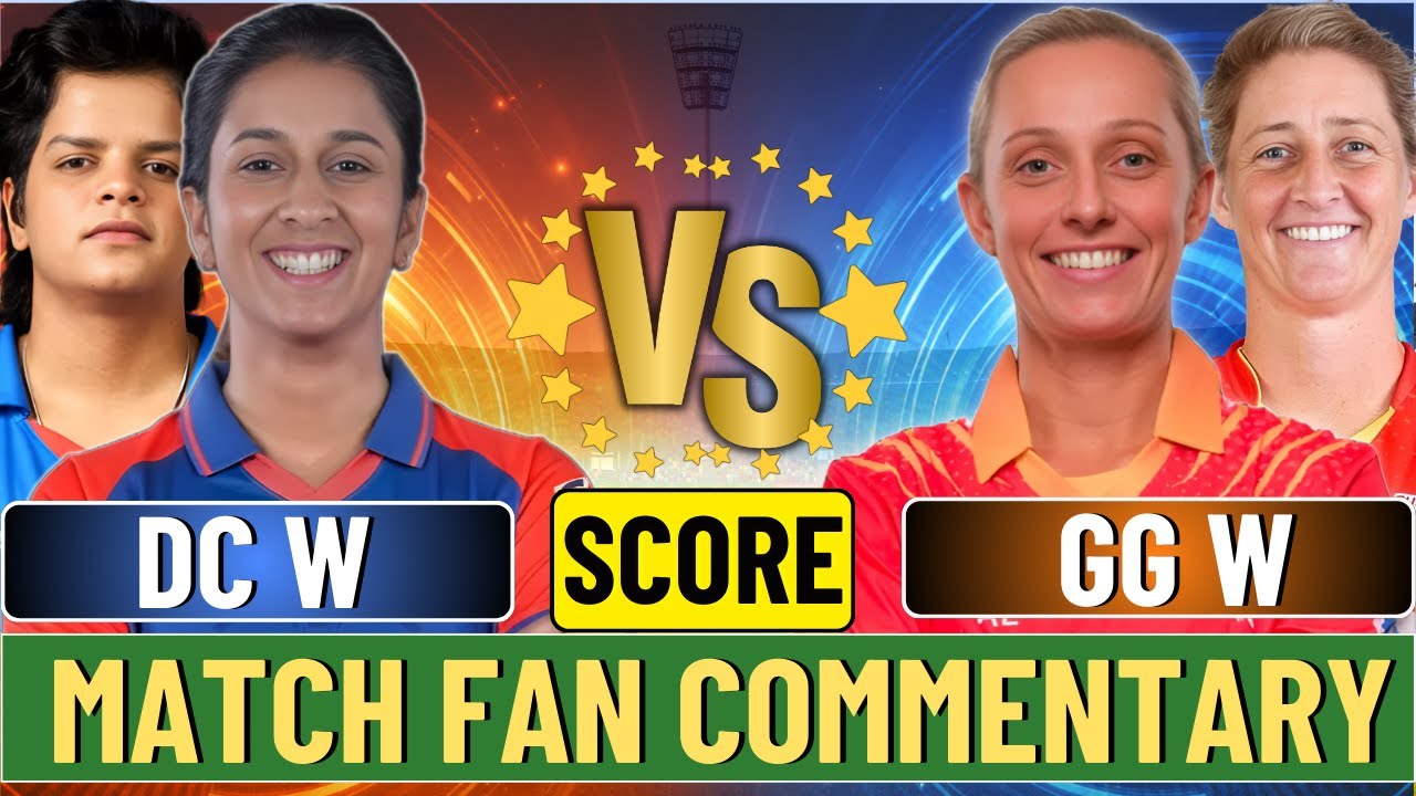 Delhi Capitals Women vs Gujarat Giants Women | DC vs GG | Cricket Live Score & Commentary
