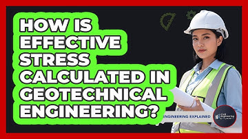 How Is Effective Stress Calculated In Geotechnical Engineering?