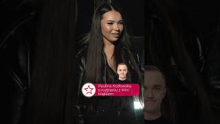Paulina Kozowska O Rozstaniu Z Mini Majkiem shorts