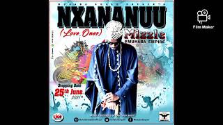 Mizzle Muhaba Empire New Single Nxananu