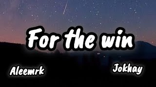 Aleemrk - For the Win Prod. Jokhay (Lyrics)