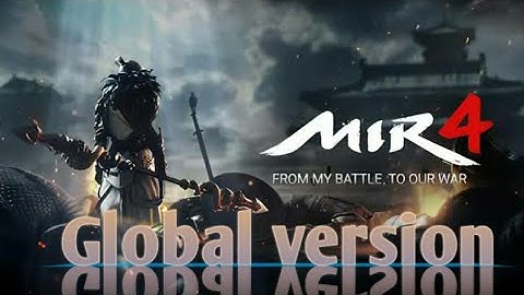 MIR4 GLOBAL Version | MMORPG Gameplay (android/IOS)