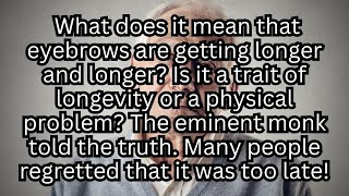 The Truth About Eyebrows and Longevity by Buddha Zen Wishdom 342 views 5 days ago 4 minutes, 39 seconds