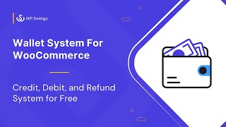 WooCommerce Wallet System: How To Implement Credit, Debit, and Refund System for Free?