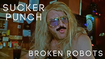 Broken Robots - Sucker Punch (Official Music Video)