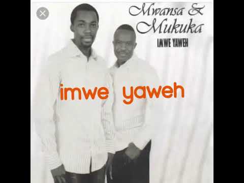 Imwe Yahweh Mwansa Mukuka 
