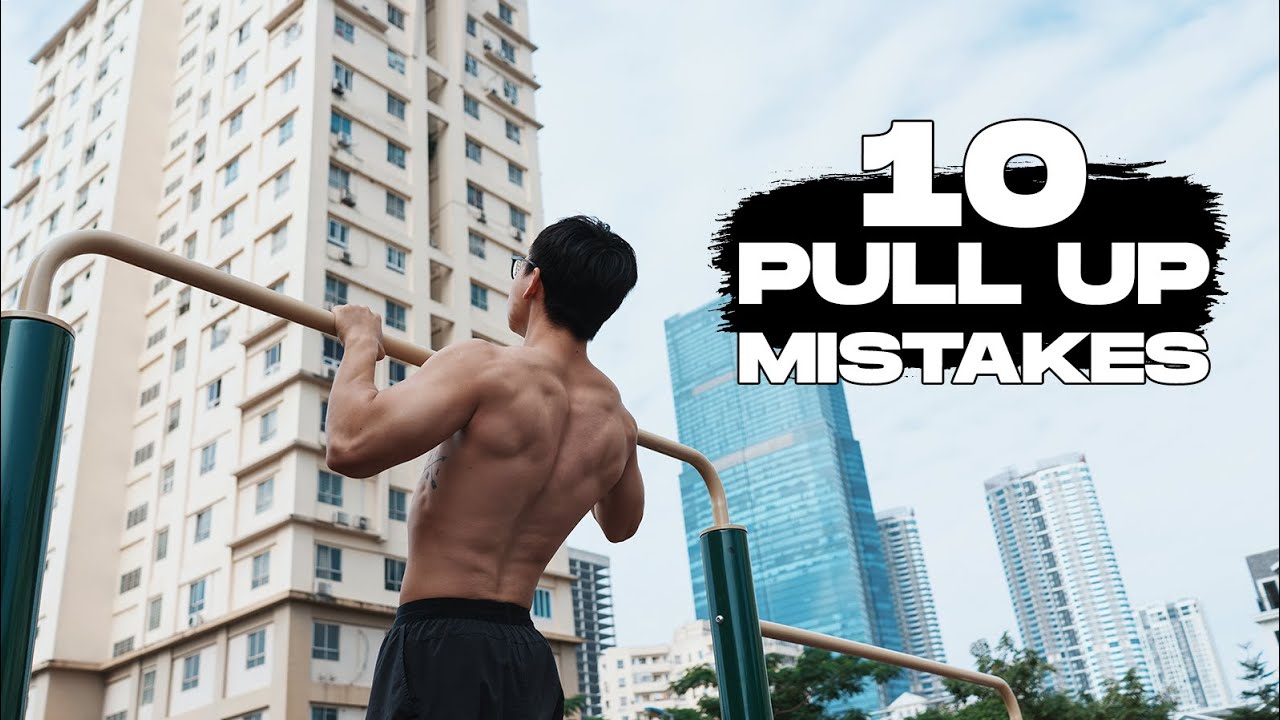 10 lỗi sai phổ biến khi kéo xà & cách khắc phục | Pull Up Mistakes | SHINPHAMM