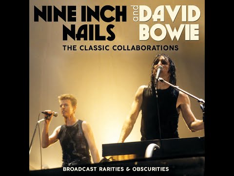 Nine Inch Nails & David Bowie - The Classic Collaborations Radio