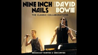 Nine Inch Nails & David Bowie  - The Classic Collaborations Radio Broadcast 1995