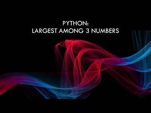 Python program to find the largest among three numbers