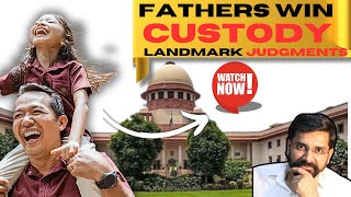 Fathers Win Child Custody | 6 Landmark Judgments Explained | Atulay Nehra (Hindi)