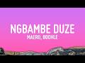 Maero X Boohle Ngbambe Duze Ft Mfr Souls LastBorn Dj Maphorisa Lyrics 