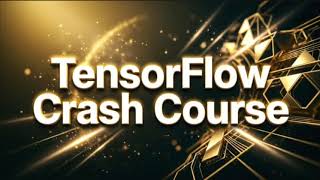 TensorFlow Crash Course - Python Machine Learning