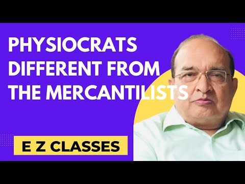 Video: Cum erau fiziocrații diferiti de mercantiliști?