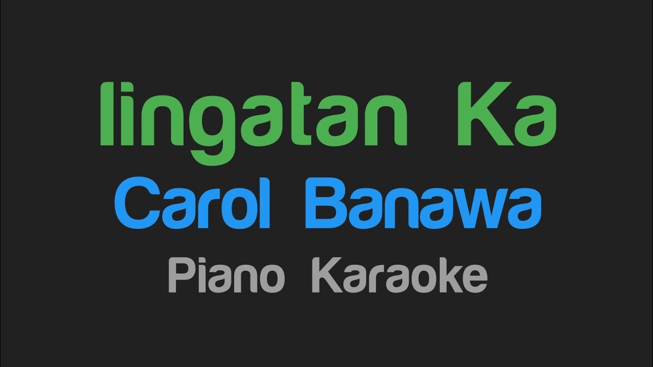 Iingatan Ka - Carol Banawa (Karaoke Version)