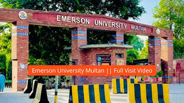 Emerson University Multan || Full Visit Video
