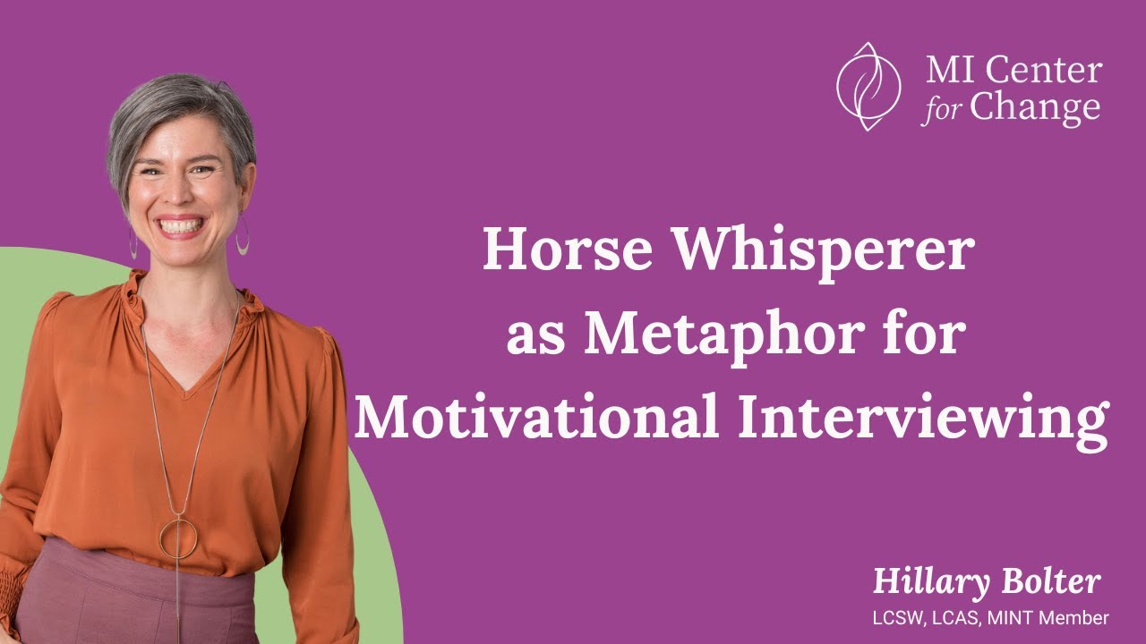 Horse Whisperer as metaphor for Motivational Interviewing MI Center for Change YouTube