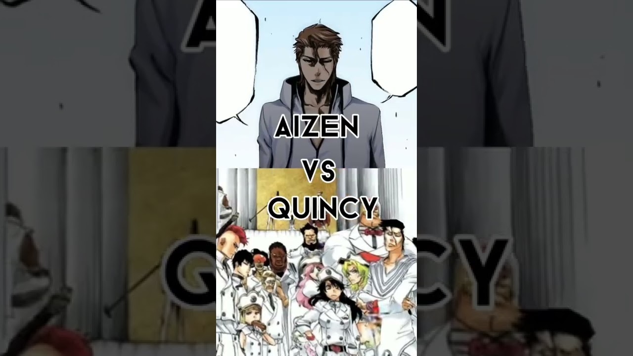 AIZEN VS QUINCY