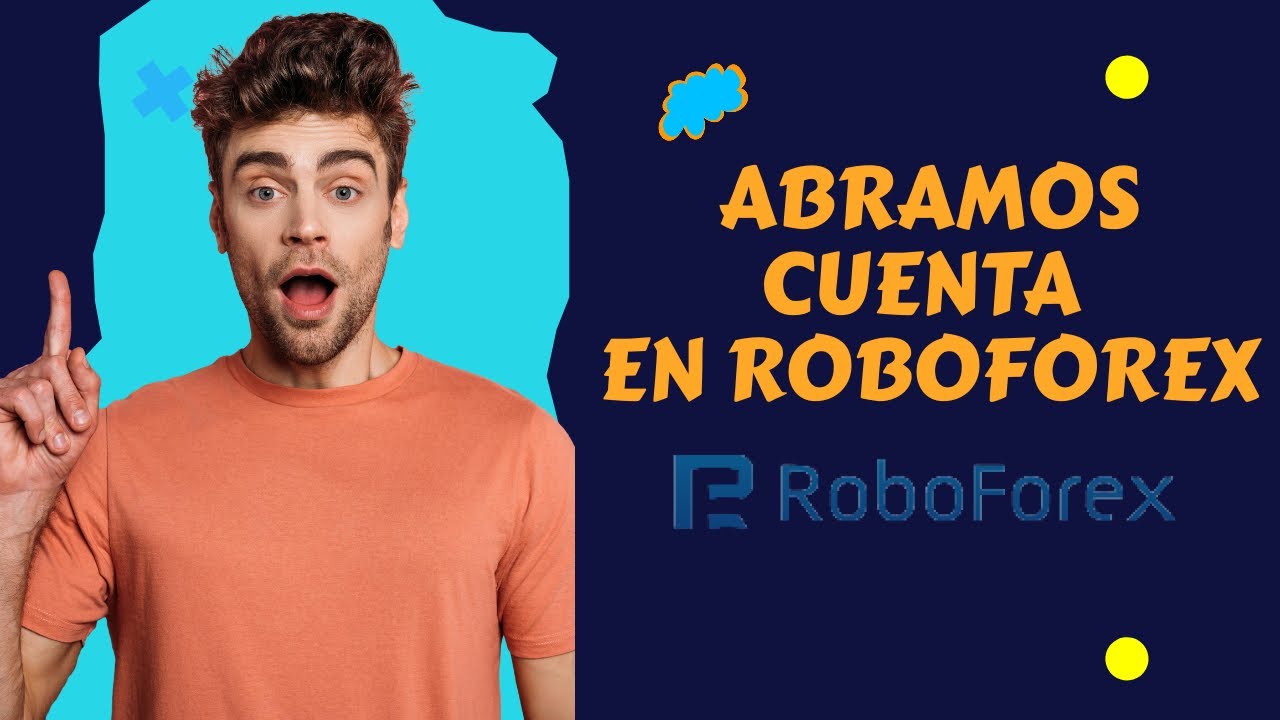 ¿Cómo abrir una cuenta en ROBOFOREX? Fácil- Rápido - YouTube