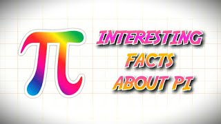 10 Interesting Facts about Pi & Pi Day | World Pi Day | March 14
