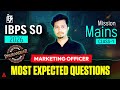 IBPS SO Mains 2026 | Marketing Officer MOST EXPECTED QUESTION Class #1 | By Abhishek Srivastava