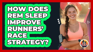 How Does REM Sleep Improve Runners