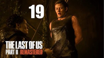 The Last of Us Part II Remastered - Part 19 (No Commentary) 4K HDR