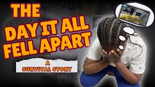 The Day Everything Fell Apart
