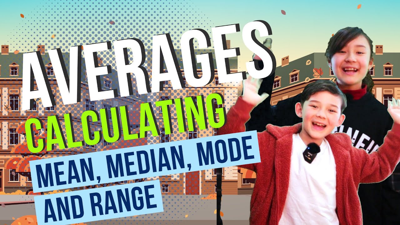 Calculating Averages: Mean, Median, Mode and Range!
