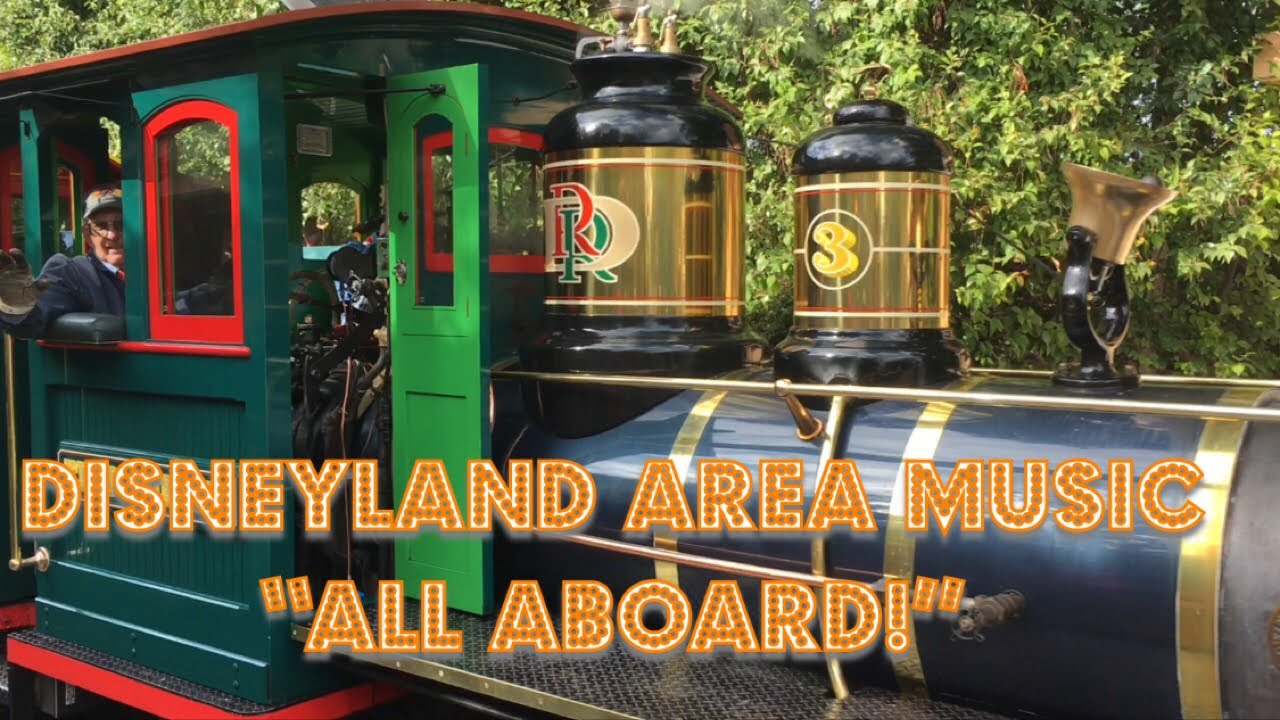 Disneyland Area Music| All Aboard! | Disneyland Railroad - YouTube