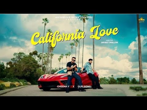 CALIFORNIA LOVE (Official Video) Cheema Y | Gur Sidhu | Punjabi Song 2023  8k