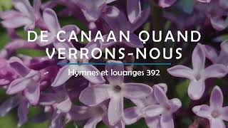 Video thumbnail of "392 - De Canaan quand verrons-nous (voix) | Hymnes et louanges | Audréanne Cloutier"