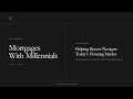 Mortgages With Millennials - Helping Buyers Navigate Today’s Housing Market