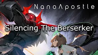 Silencing the Berserker | NanoApostle Boss Fight