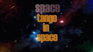 SPACE. Tango in Space.