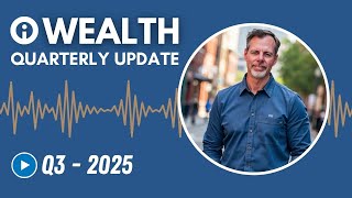Fall Market Update 2025 | iWealth’s 3rd Quarter Economic Snapshot with Brad Connors