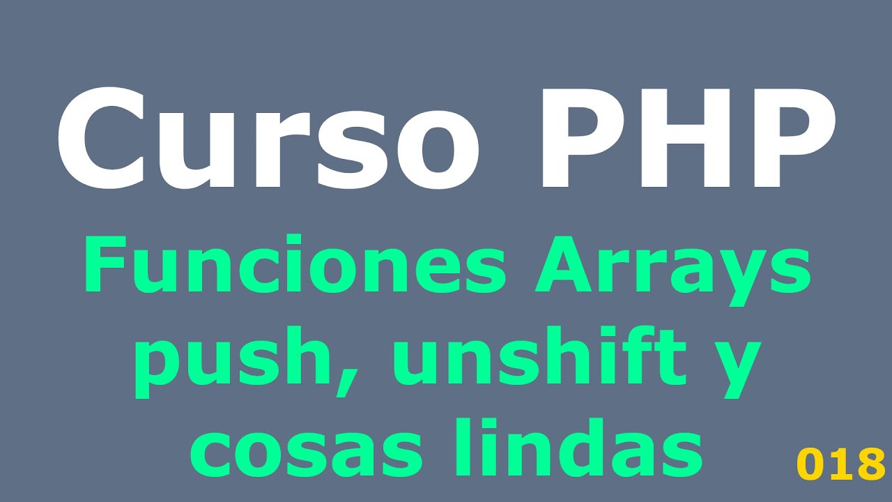 array_push php  Update New  Curso PHP - 018 - Funciones de Arrays, push, unshift y cosas lindaa