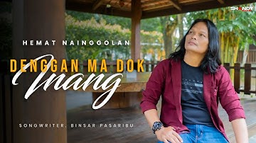 Hemat Nainggolan-(Denggan ma dok Inang)-Official Music Video