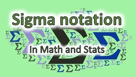 Sigma / summation notation (full lecture, many examples)