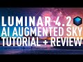 Luminar 4.2 Enhance Skies with AI Augmented Sky - Tutorial and Mini Review