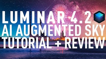 Luminar 4.2 Enhance Skies with AI Augmented Sky - Tutorial and Mini Review