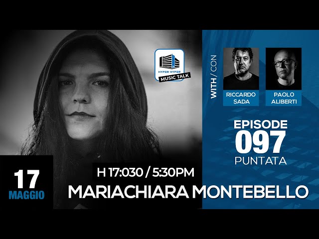 Music Talk 097 - 17/05/2022 - Mariachiara Montebello