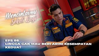 FIX MOVE ON‼️ ARINI HAPUS KENANGANNYA BERSAMA LINGGA? - MENCINTAIMU SEKALI LAGI EPS 88