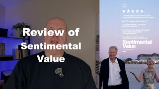 Sentimental Value (2025) - Joachim Trier (MOVIE REVIEW)