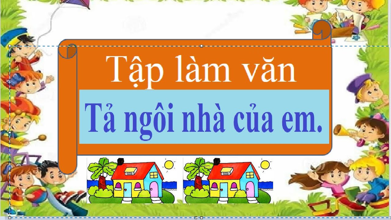 Tập làm văn Tả ngôi nhà của em - youtube