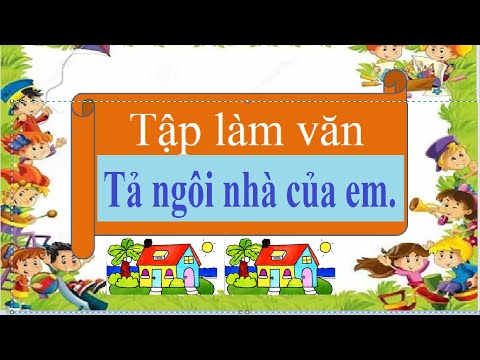 Video Tập làm văn Tả ngôi nhà của em - youtube