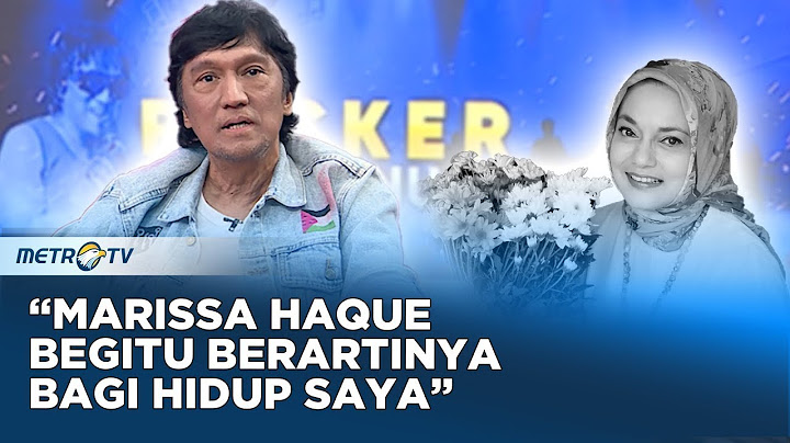 Q&A - Marissa Haque dalam kenangan Ikang Fawzi