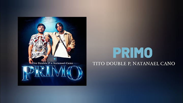PRIMO (Audio Oficial) - Tito Double P, Natanael Cano